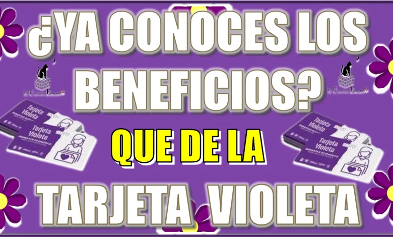 ¿YA CONOCES LOS BENEFICIOS QUE TE DA LA TARJETA VIOLETA?