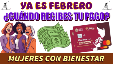 YA ES FEBRERO… ¿CUÁNDO RECIBES TU PAGO DE MUJERES CON BIENESTAR?