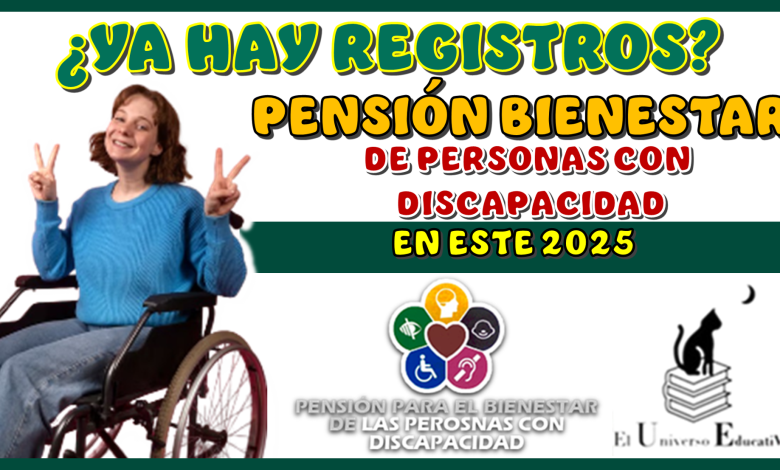 YA HAY REGISTROS PARA LA PENSIÓN BIENESTAR DE PERSONAS CON DISCAPACIDAD