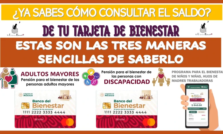 ¿YA SABES CÓMO CONSULTAR EL SALDO DE TU TARJETA DE BIENESTAR? | ESTAS SON LAS TRES MANERAS SENCILLAS DE SABERLO 