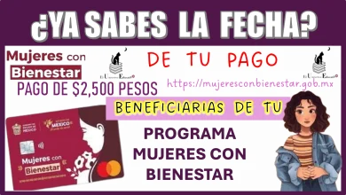 ¿YA SABES LA FECHA DE TU PAGO?..BENEFICIARIAS DE TU PROGRAMA DE MUJERES CON BIENESTAR