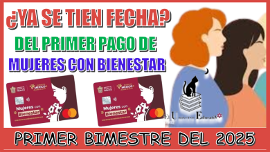 ¿YA SE TIENE FECHA DEL PRIMER PAGO DE MUJERES BIENESTAR? | PRIMER BIMESTRE DEL AÑO 2025 