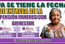 YA SE TIENE LA FECHA DE ENTREGA DE LAS TARJETAS DE LA PENSIÓN MUJERES CON BIENESTAR