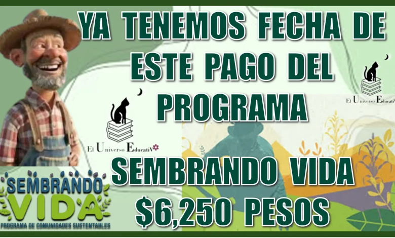 YA TENEMOS FECHA DE ESTE PAGO DEL PROGRAMA SEMBRANDO VIDA… SERÁN $6,250 PESOS EN ESTE MES DE SEPTIEMBRE