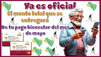 Ya es oficial el monto total que se entregará de tu pago bienestar del mes de mayo