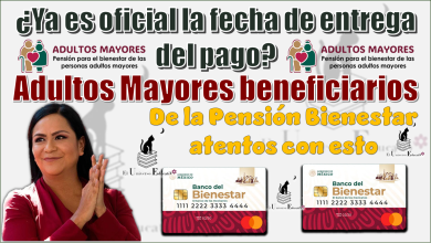 ¿Ya es oficial la fecha de entrega del pago?…Adultos Mayores beneficiarios de la Pensión Bienestar atentos con esto 