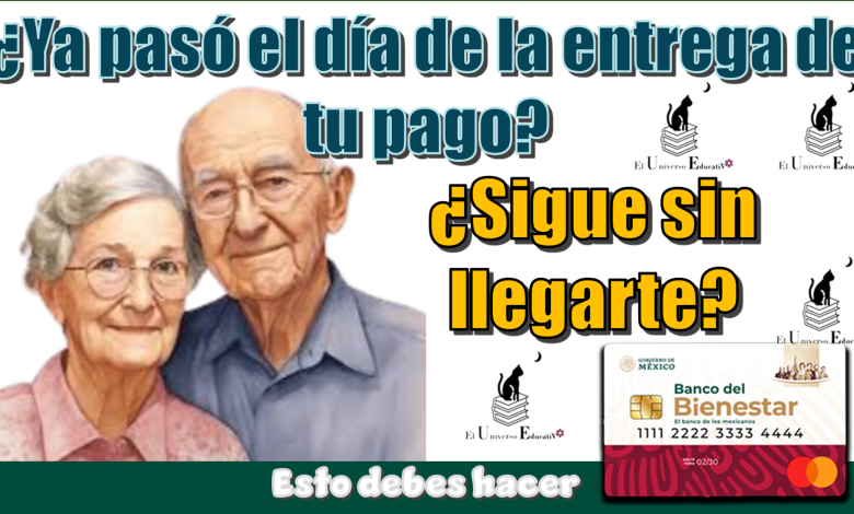 ¿Ya pasó el día de la entrega de tu pago? ¿Sigue sin llegarte?…Esto debes hacer