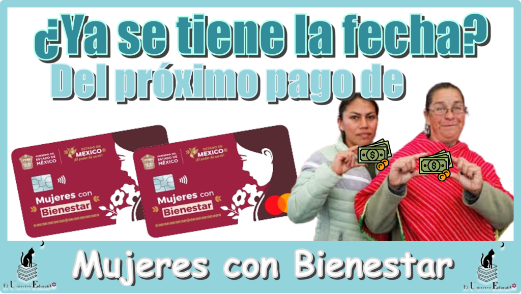 ¿Ya se tiene la fecha del próximo pago de Mujeres con Bienestar?