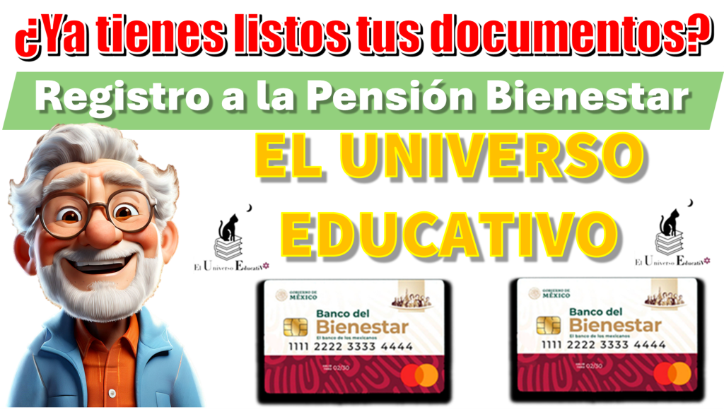 ¿Ya tienes listos tus documentos?…Registro a Pensión Bienestar