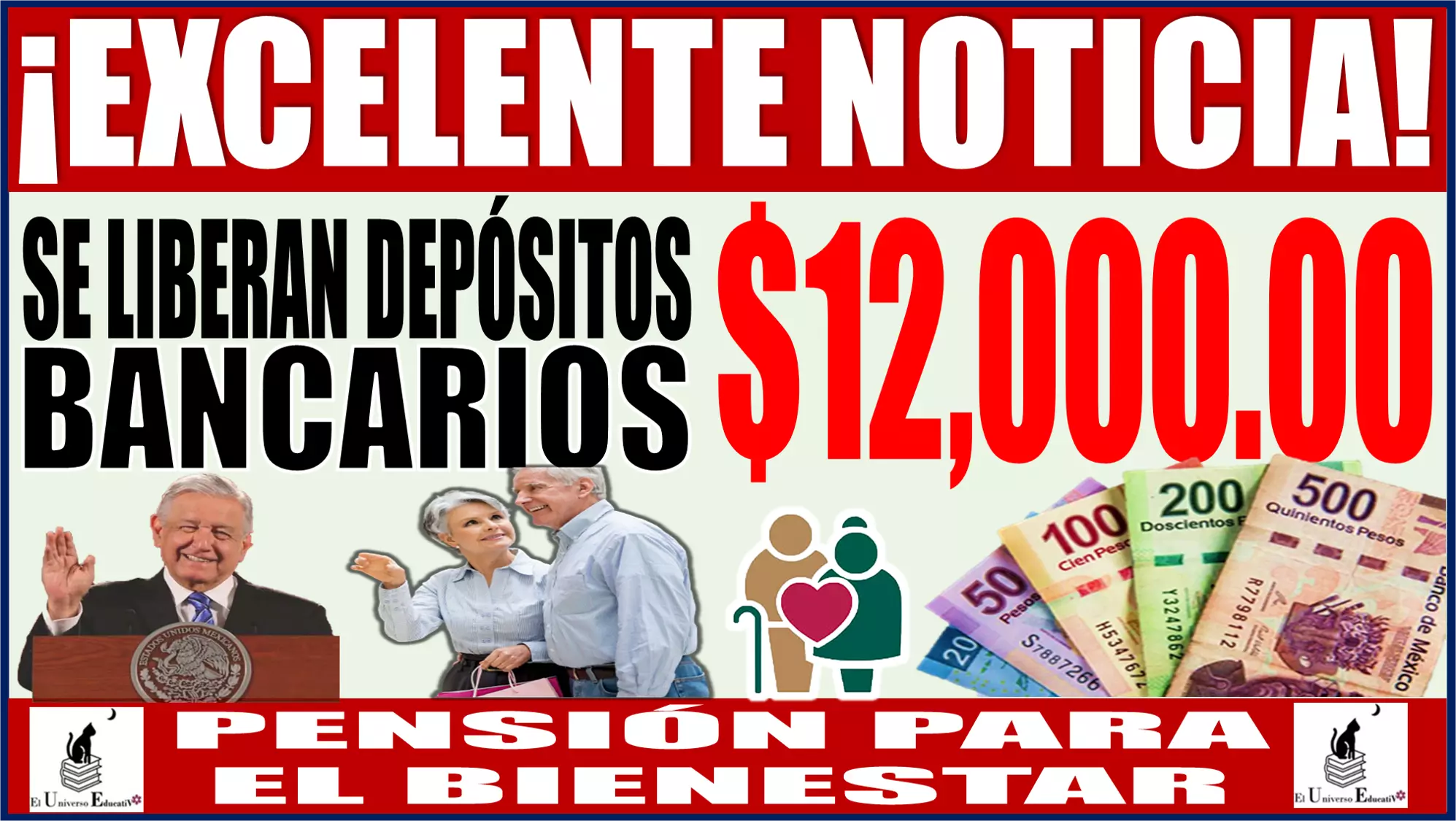 ¡EXCELENTE NOTICIA!, Se liberan los depósitos bancarios de la Pensión para el Bienestar por una cantidad de hasta ¡$12,000.00 pesos!