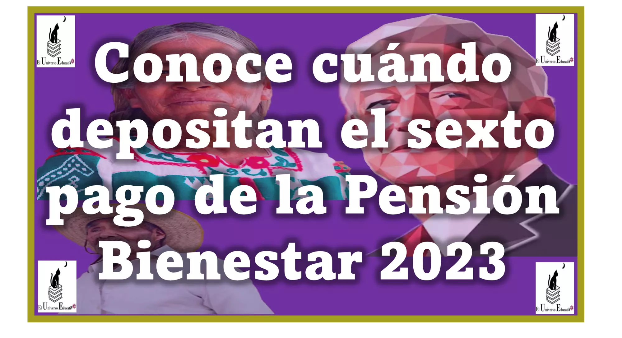 Conoce cuándo depositan el sexto pago de la Pensión Bienestar 2023