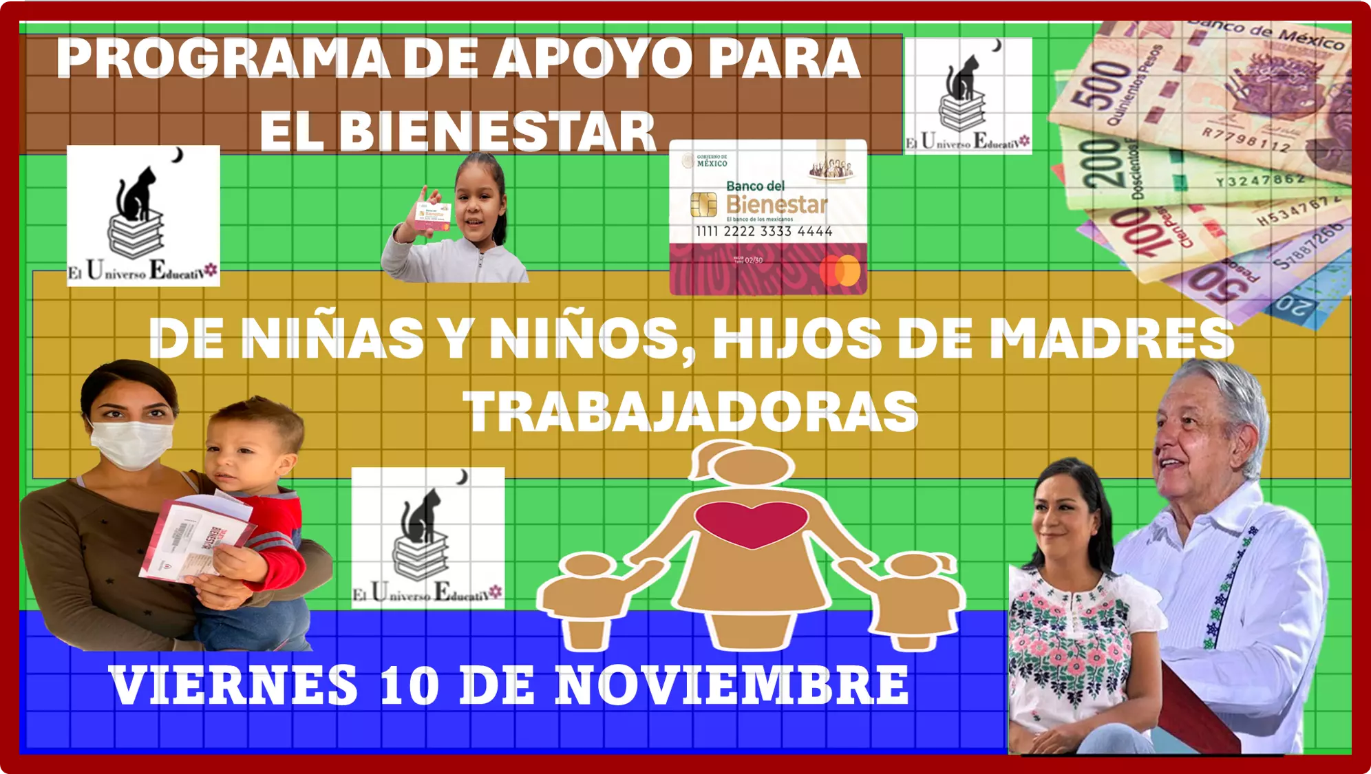 Programa de Apoyo para el Bienestar de Niñas y Niños, Hijos de Madres Trabajadoras, que reciben hoy viernes 10 de noviembre su depósito bancario 