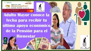 Adulto Mayor conoce la fecha para recibir tu último apoyo económico de la Pensión para el Bienestar 