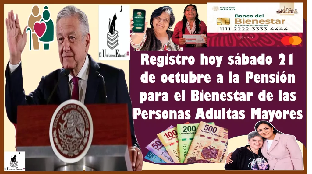 ¿Quiénes se registran hoy sábado 21 de octubre a la Pensión para el Bienestar de las Personas Adultas Mayores?