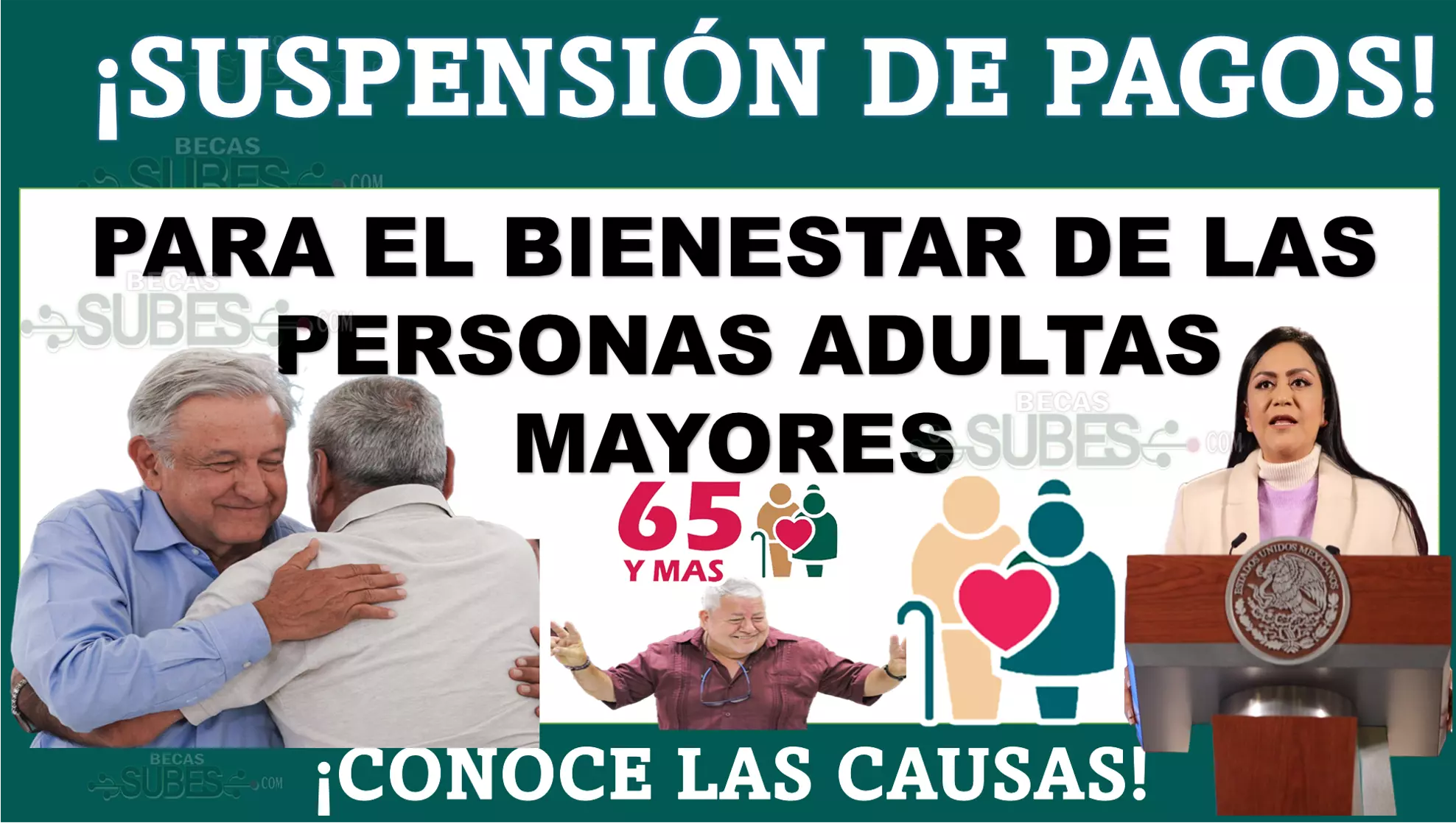 Suspensión de los pagos de la Pensión para el Bienestar de las Personas Adultas Mayores: ¡Conoce las causas!