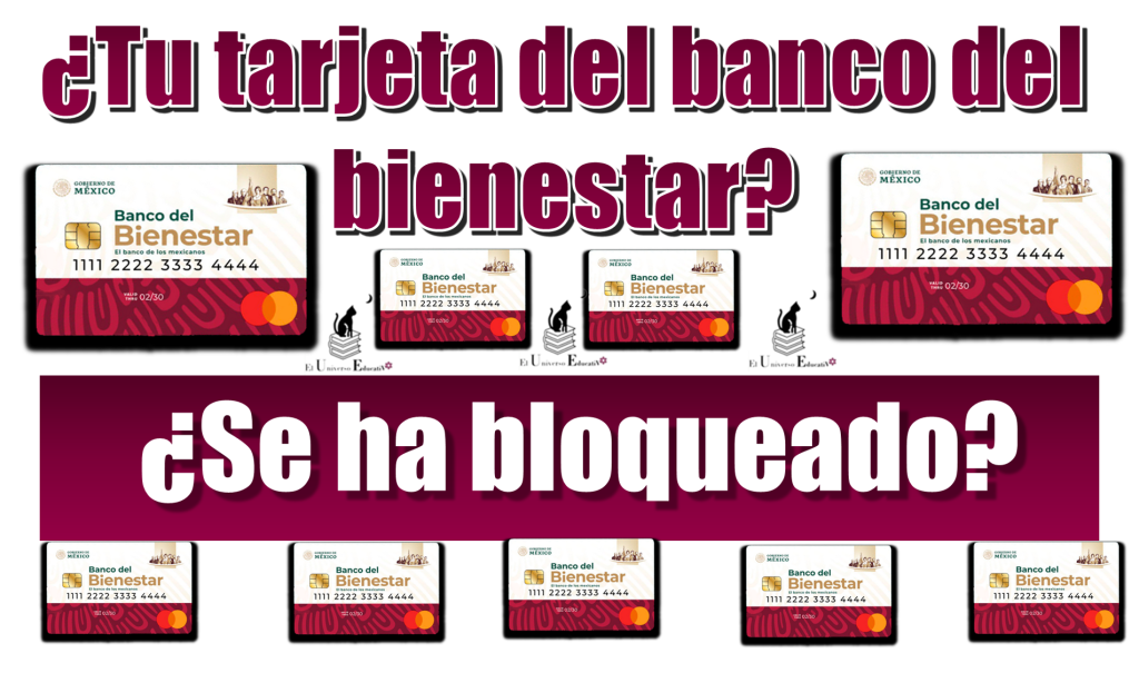 ¿Tu tarjeta del banco del bienestar se ha bloqueado?