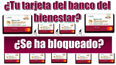 ¿Tu tarjeta del banco del bienestar se ha bloqueado?