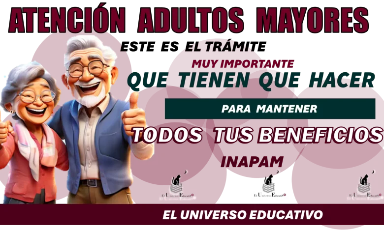 ¡Atención Adultos Mayores! este es el trámite muy importante que tienen que hacer para mantener todos tus beneficios INAPAM