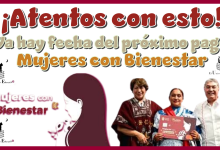 ¡Atentos con esto!...¿Ya hay fecha del próximo pago de Mujeres con Bienestar?