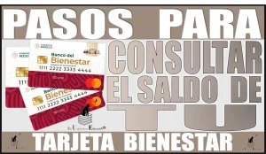 💥🤑💸📌 PASOS PARA CONSULTAR EL SALDO DE TU TARJETA BIENESTAR | AQUÍ LOS DETALLES 💥🤑💸📌