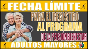 📅🧓👵🚨 FECHA LÍMITE PARA EL REGISTRO AL PROGRAMA DE LA PENSIÓN BIENESTAR | ATENCIÓN ADULTOS MAYORES 📅🧓👵🚨