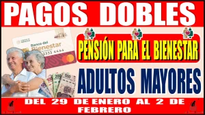 📌👵🧓🤑💸 PAGOS DOBLES DE LA PENSIÓN PARA EL BIENESTAR | ADULTOS MAYORES | DEL 29 DE ENERO AL 2 DE FEBRERO | 2024 📌👵🧓🤑💸