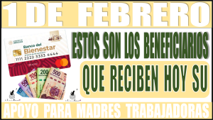 📢📅💳💸🤑📌 1 DE FEBRERO DE ESTE AÑO 2024 | ESTOS SON LOS BENEFICIARIOS QUE RECIBEN SU PAGO BIENESTAR DEL PROGRAMA DE APOYO PARA MADRES TRABAJADORAS 📢📅💳💸🤑📌