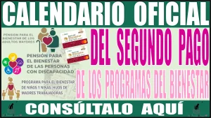 📢📆💸🤑💥 EXCELENTE NOTICIA | CALENDARIO OFICIAL DEL SEGUNDO PAGO DE LOS PROGRAMAS DEL BIENESTAR | CONSÚLTALO AQUÍ 📢📆💸🤑💥