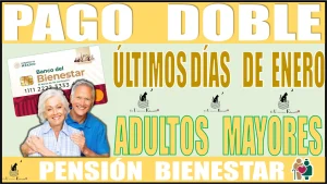 📢🤑👵🧓💸 PAGO DOBLE |ÚLTIMOS DÍAS DE ENERO| ADULTOS MAYORES RECIBEN SU PENSIÓN BIENESTAR 📢🤑👵🧓💸