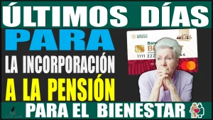 📢🧓👵✅📆 IMPORTANTE AVISO | YA SON LOS ÚLTIMOS DÍAS PARA LA INCORPORACIÓN A LA PENSIÓN PARA EL BIENESTAR 📢🧓👵✅📆