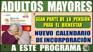 📢🧓👵💸🤑💥 ¡ATENCIÓN ADULTOS MAYORES! | ¿QUIEREN SER PARTE DE LA PENSIÓN PARA EL BIENESTAR? | CONOZCAN EL NUEVO CALENDARIO PARA ESTA INCORPORACIÓN A ESTE PROGRAMA 📢🧓👵💸🤑💥