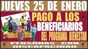 🟢👩‍🦽👨‍🦯🤑💸 JUEVES 25 DE ENERO 2024 | PAGO A LOS BENEFICIARIOS DEL PROGRAMA BIENESTAR | PERSONAS CON DISCAPACIDAD 🟢👩‍🦽👨‍🦯🤑💸